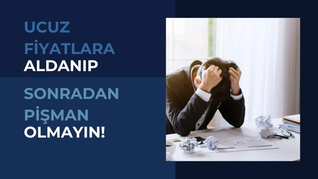 Ucuz Fiyatlara Aldanmayın